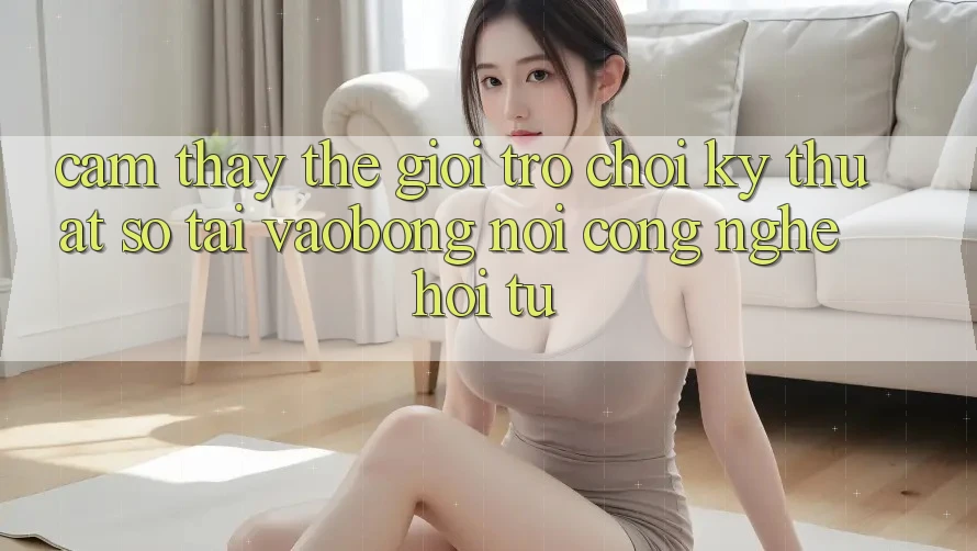 Cảm thấy Thế Giới Trò chơi Kỹ Thuật Số Tại vaobong: Nơi Công Nghệ Hội Tụ