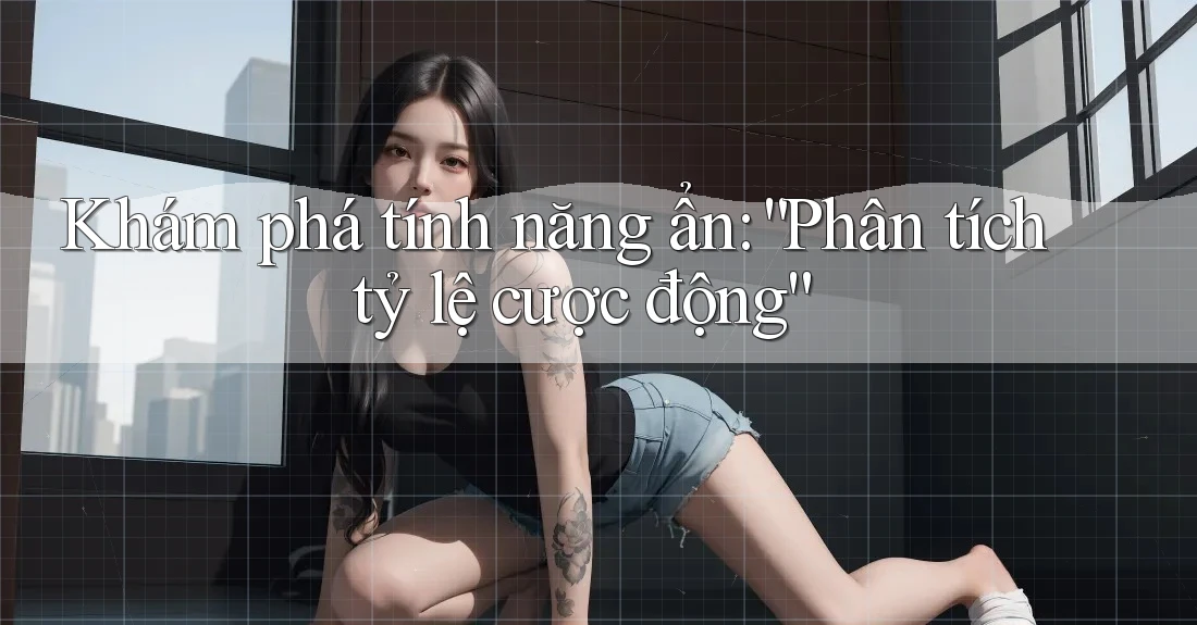 Khám phá tính năng ẩn: “Phân tích tỷ lệ cược động” Khám phá tính năng ẩn: “Phân tích tỷ lệ cược động”