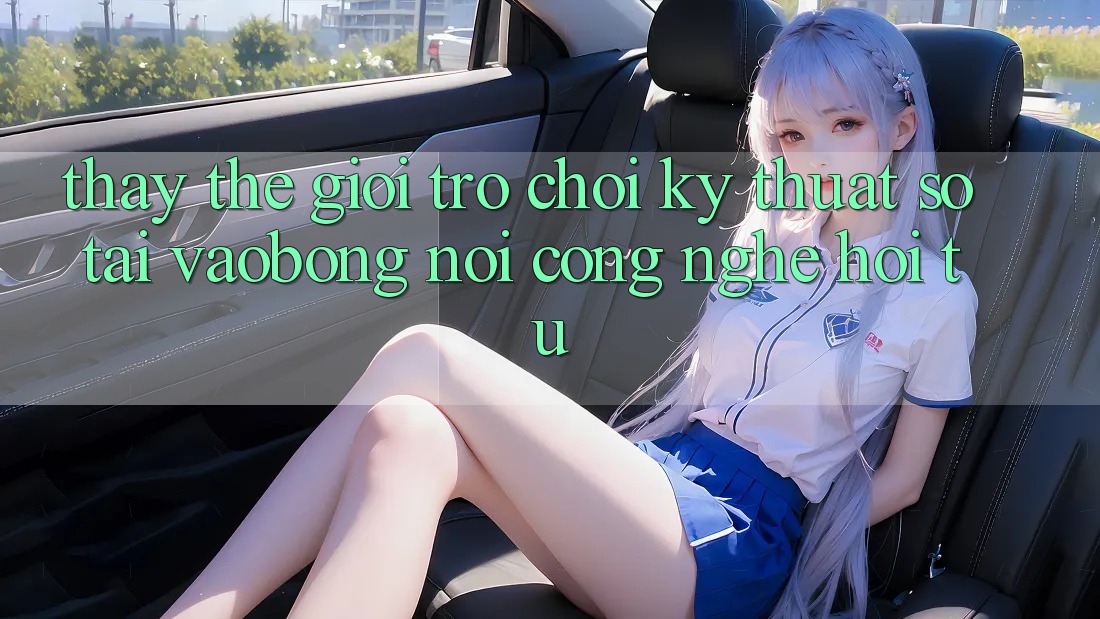 Thấy Thế Giới Trò chơi Kỹ Thuật Số Tại vaobong: Nơi Công Nghệ Hội Tụ