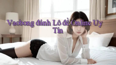 vaobong  đánh lô đề online uy tín
