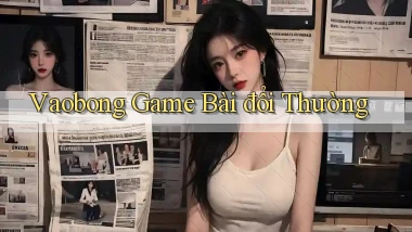 vaobong  game bài đổi thường