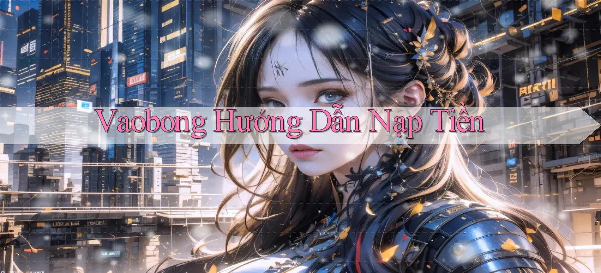 vaobong  hướng dẫn nạp tiền
